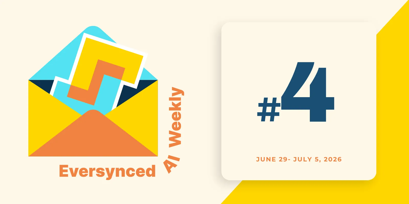 Eversynced AI Weekly #4