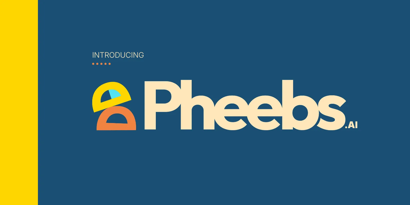 Introducing Pheebs