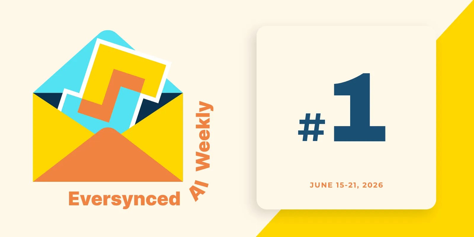 Eversynced AI Weekly, June 15
